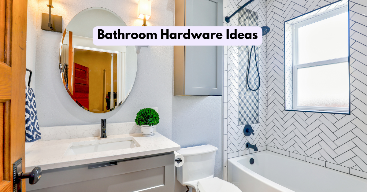 Bathroom Hardware Ideas