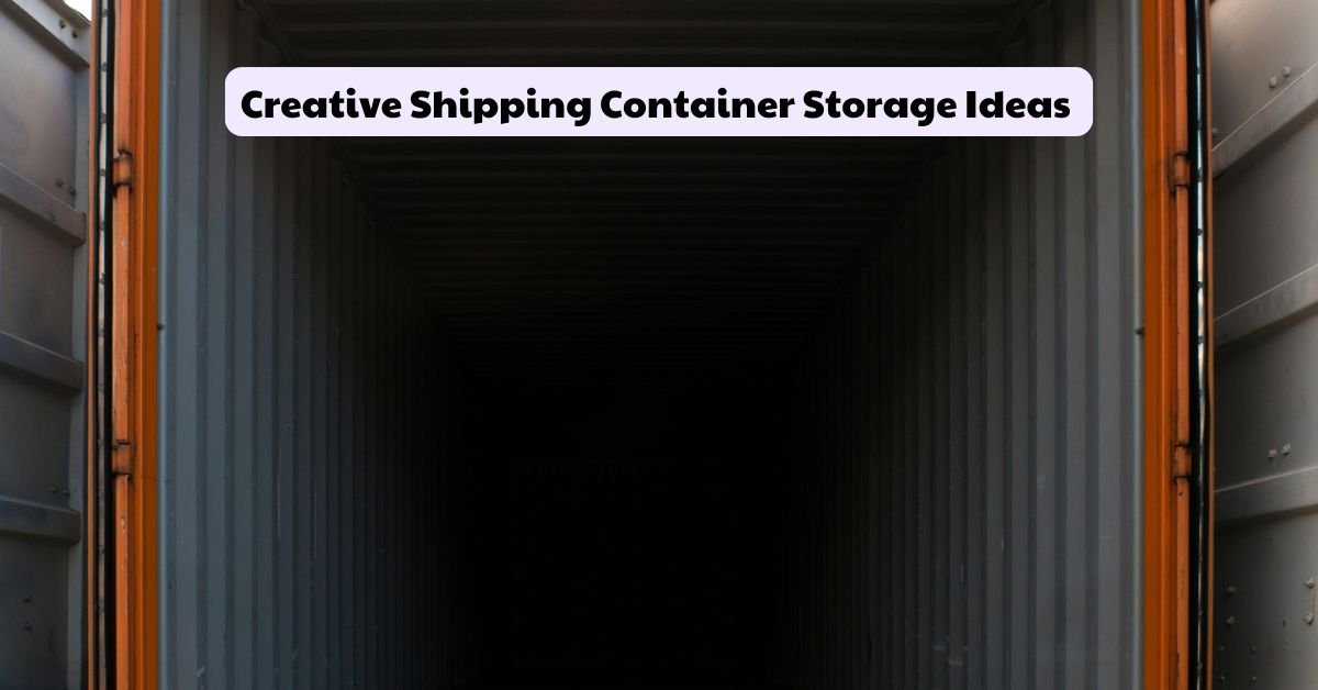 Creative Shipping Container Storage Ideas 