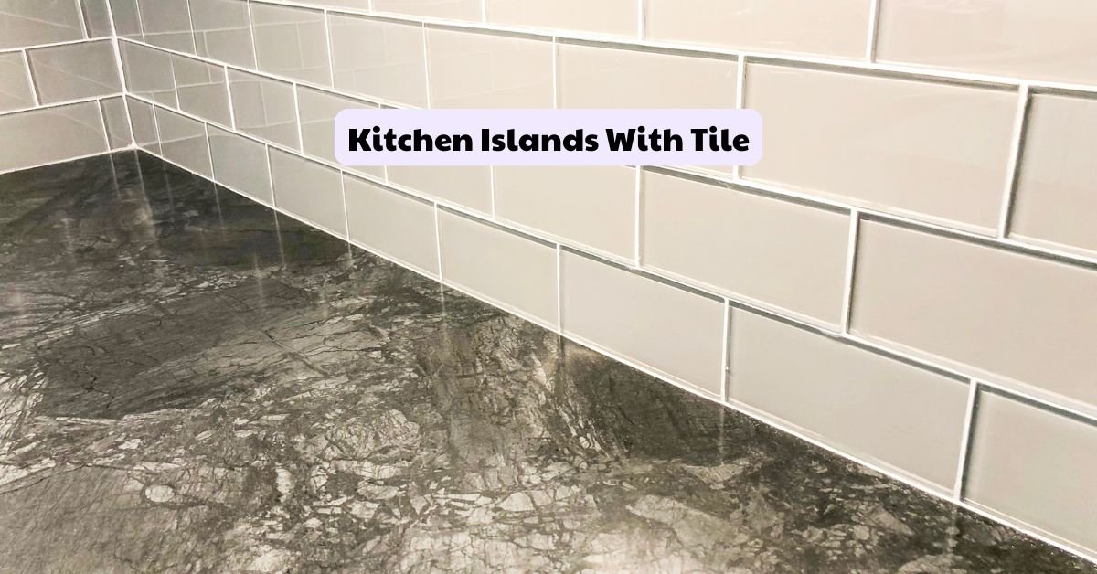 Kitchen Islands With Tile