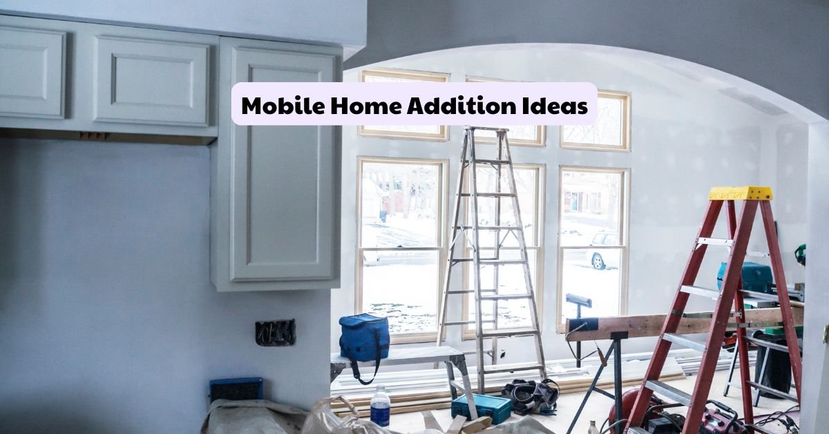 Mobile Home Addition Ideas